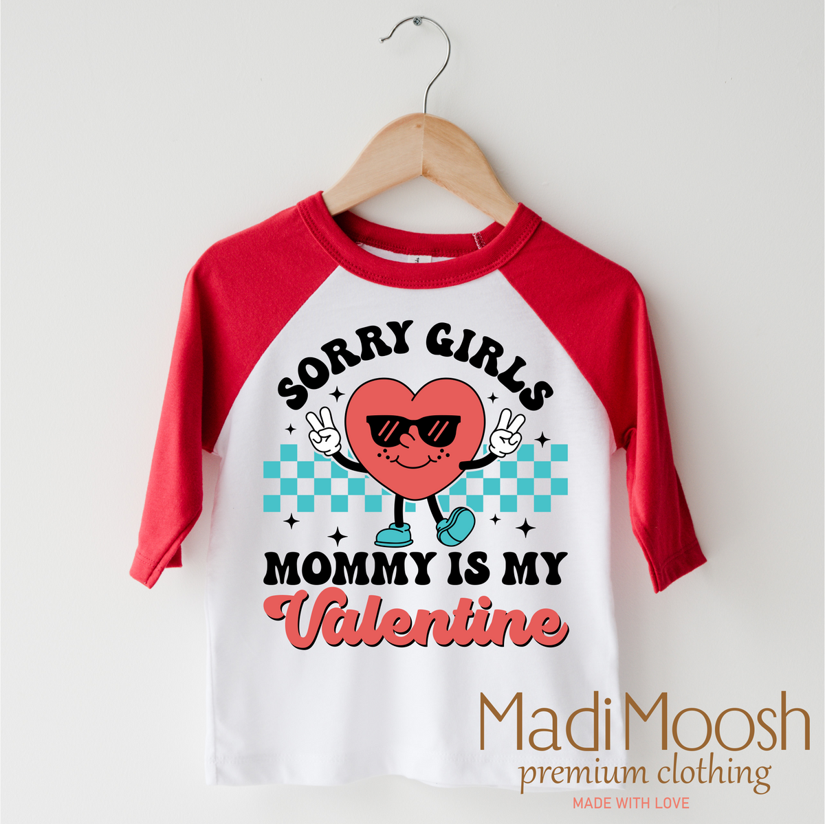 Sorry Girls Mommy's My Valentine's Day design on a red-accented shirt.
