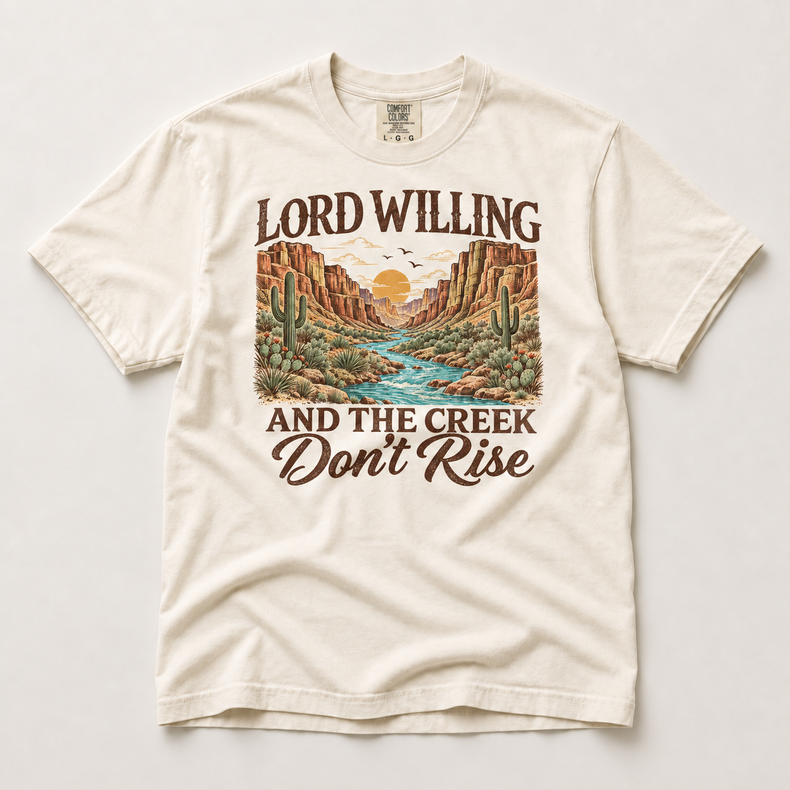 Lord Willing and the Creek Don't Rise Shirt – Comfort Colors Tee in ivory