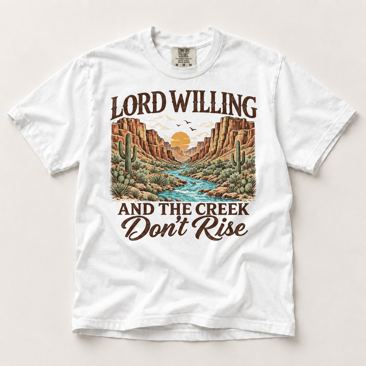 Lord Willing Creek Don't Rise on white short sleeve tee