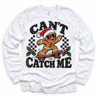 Can't Catch Me Christmas graphic on white long sleeve tee, front view on white background