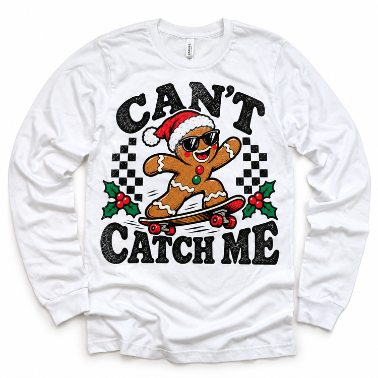 Can't Catch Me Christmas graphic on white long sleeve tee, front view on white background