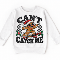 Can't Catch Me Christmas graphic on white sweatshirt, front view on white background