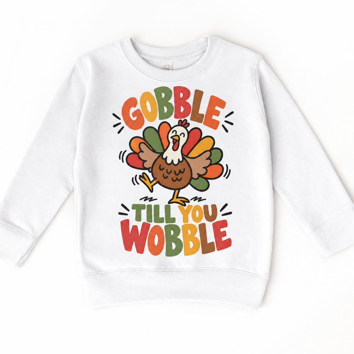 Gobble Till You Wobble Turkey design on a white sweatshirt