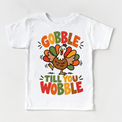 Gobble Till You Wobble Turkey design on a white tee
