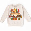 Roll With It Thanksgiving design on a natural sweatshirt