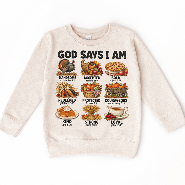 God Says I Am Thanksgiving Kids design on a natural sweatshirt