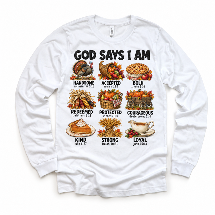 God Says I Am Thanksgiving Kids design on a white long sleeve tee