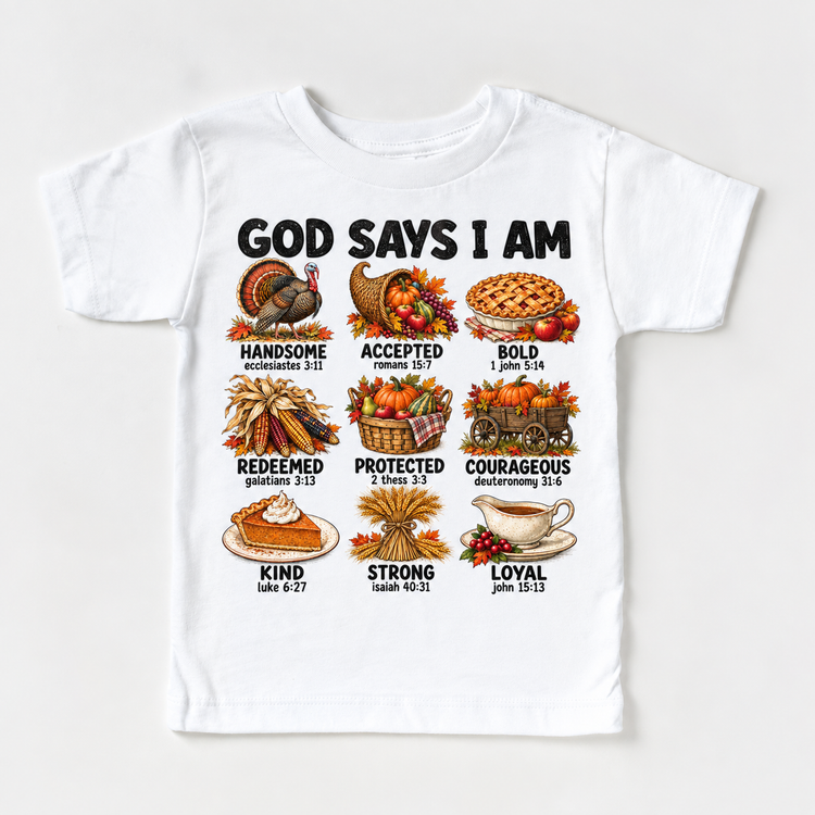 God Says I Am Thanksgiving Kids design on a white tee