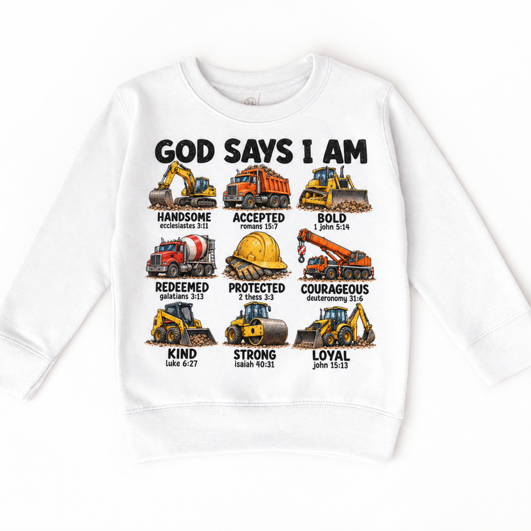 God Says I Am Construction Kids design on a white sweatshirt