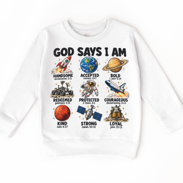 God Says I Am Space Kids design on a white sweatshirt