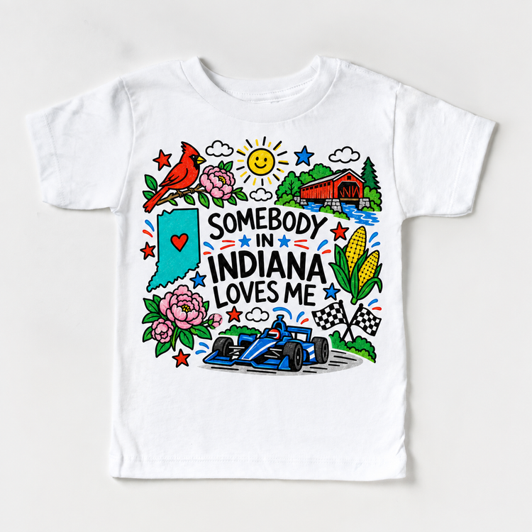 Somebody in Indiana Loves Me design on a white tee