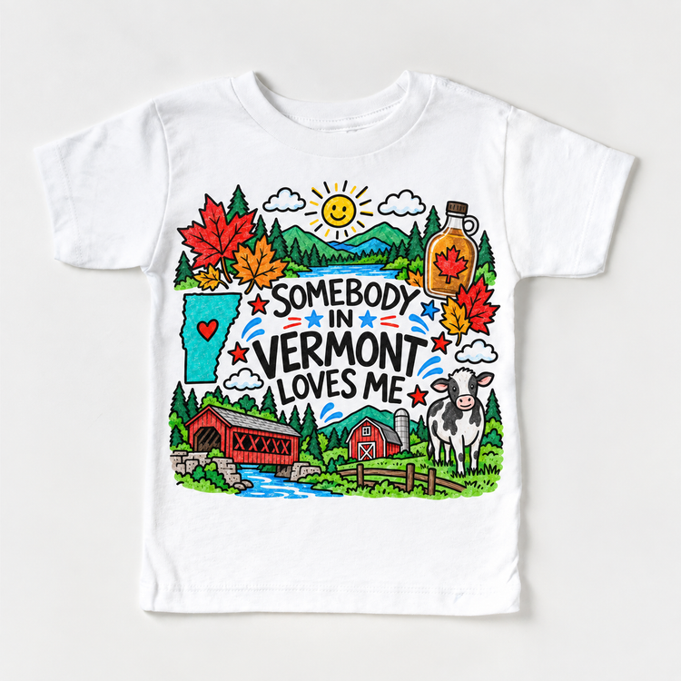 Somebody in Vermont Loves Me design on a white tee