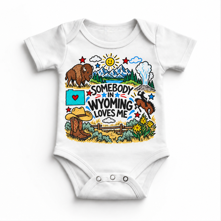 Somebody in Wyoming Loves Me design on a white bodysuit