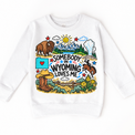 Somebody in Wyoming Loves Me design on a white sweatshirt