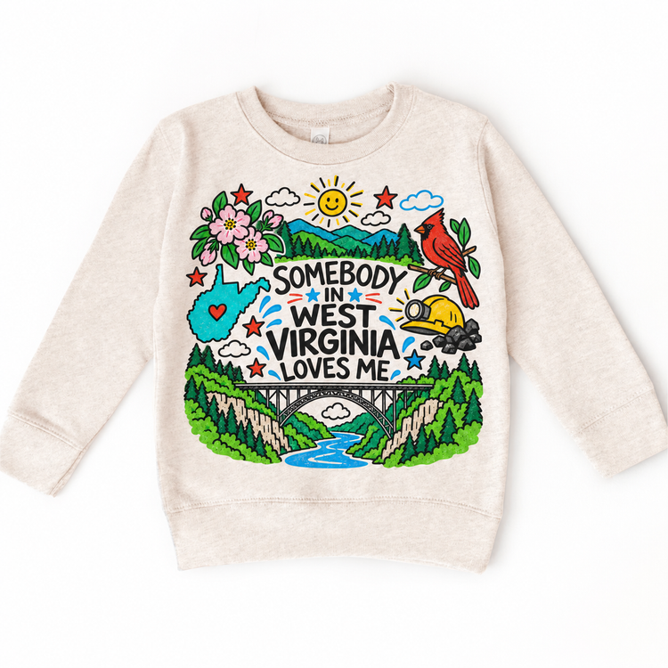 Somebody in West Virginia Loves Me design on a natural sweatshirt