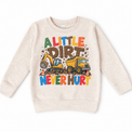 A Little Dirt Never Hurt design on a natural sweatshirt