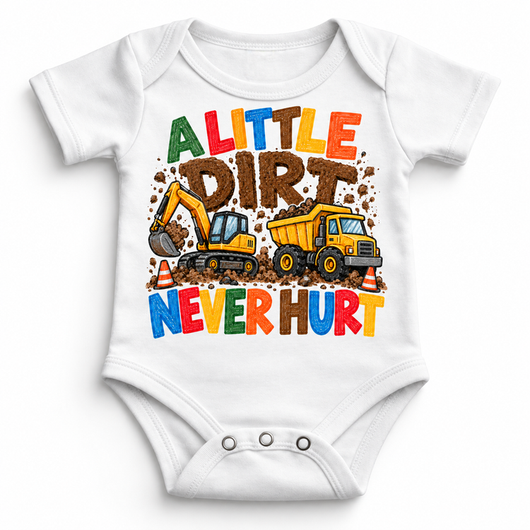 A Little Dirt Never Hurt design on a white bodysuit