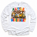 A Little Dirt Never Hurt design on a white long sleeve tee
