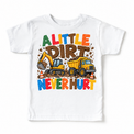 A Little Dirt Never Hurt design on a white tee