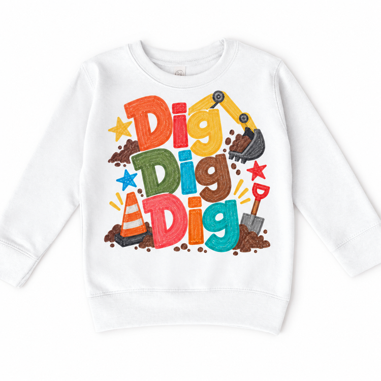Dig Dig Dig design on a white sweatshirt