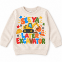 See Ya Later Excavator design on a natural sweatshirt