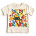 See Ya Later Excavator design on a natural tee