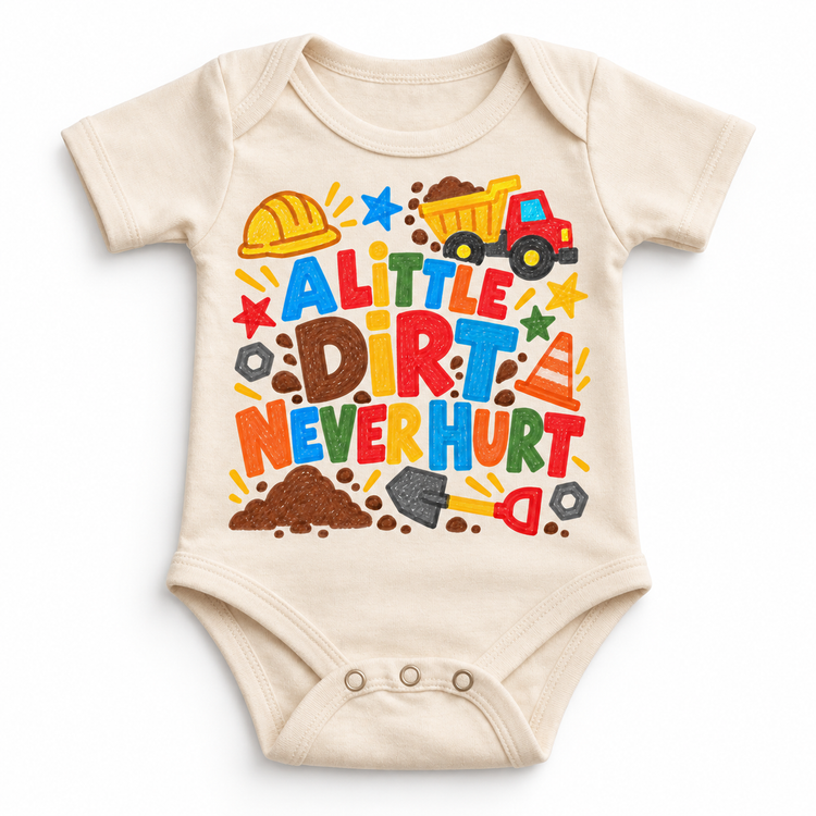 A Little Dirt Never Hurt design on a natural bodysuit