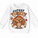 Cutest Turkey graphic on white sweatshirt, front view on white background