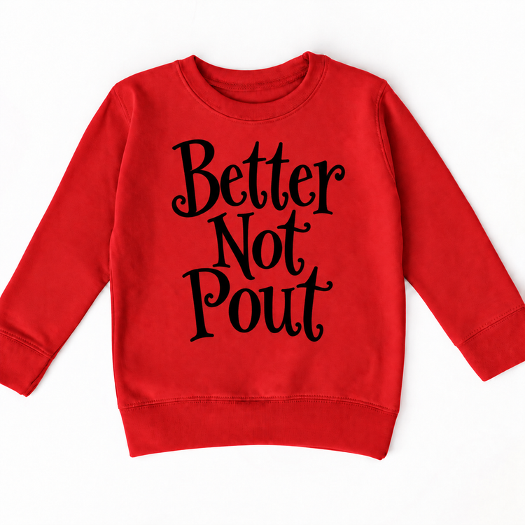Better Not Pout Christmas shirt features playful black lettering stacked in three lines. Shown on red sweatshirt, front view.