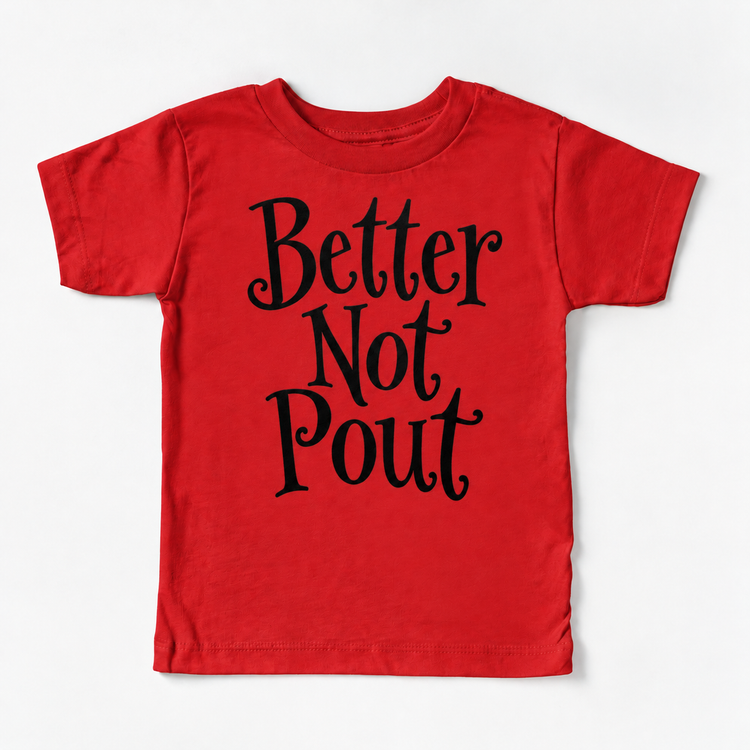 Better Not Pout Christmas shirt features playful black lettering stacked in three lines. Shown on red tee, front view.