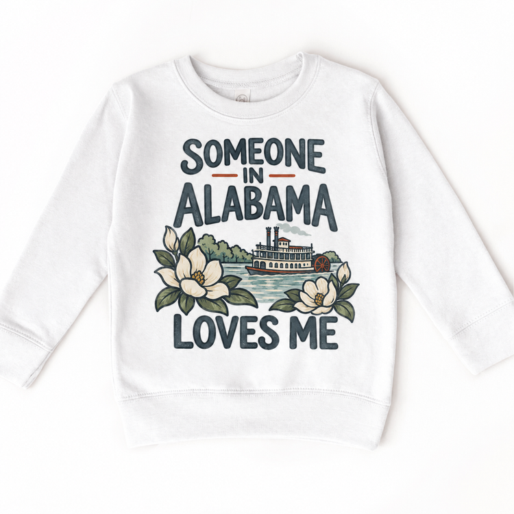 Someone in Alabama Loves Me design on a white sweatshirt