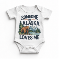 Someone in Alaska Loves Me design on a white baby bodysuit