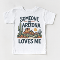 Someone in Arizona Loves Me design on a white short sleeve T-shirt