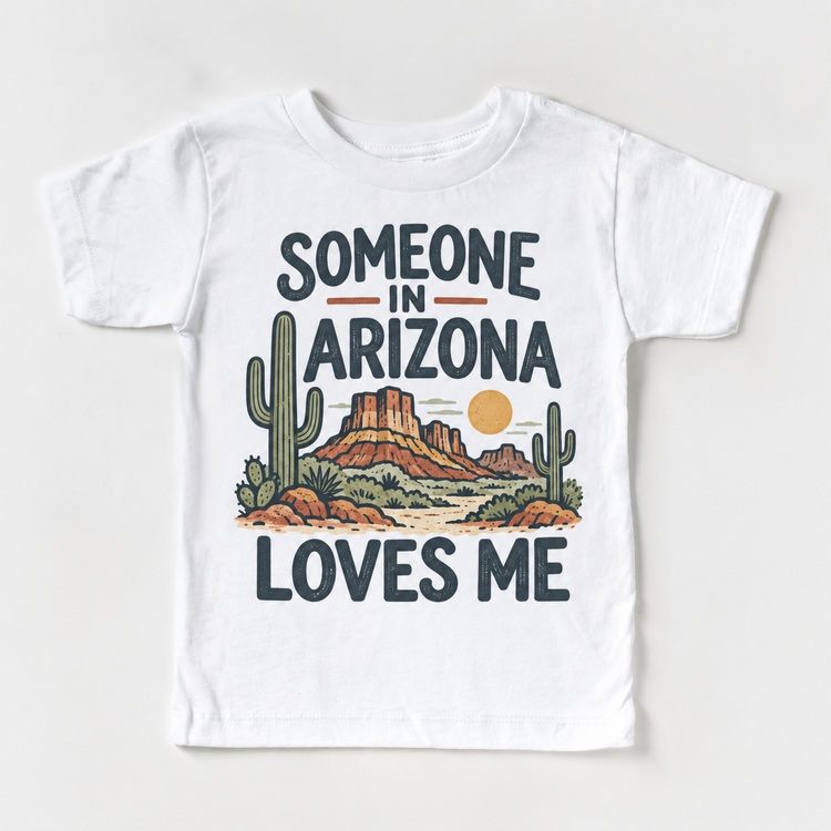 Someone in Arizona Loves Me design on a white short sleeve T-shirt