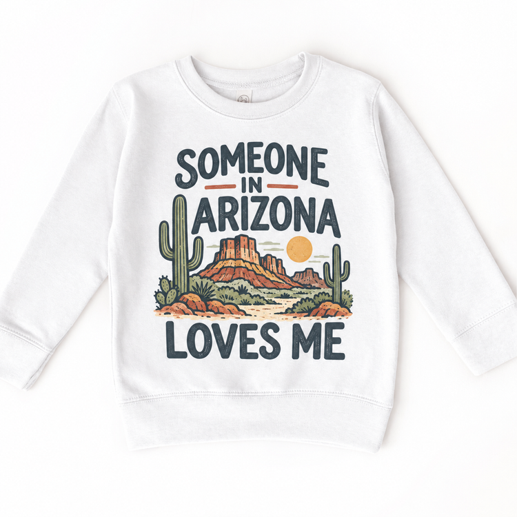 Someone in Arizona Loves Me design on a white sweatshirt