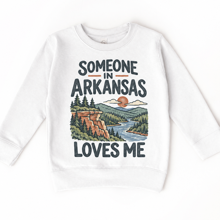 Someone in Arkansas Loves Me design on a white sweatshirt