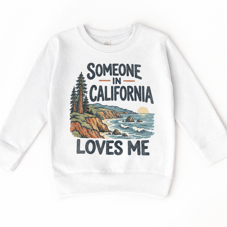 Someone in California Loves Me design on a white sweatshirt