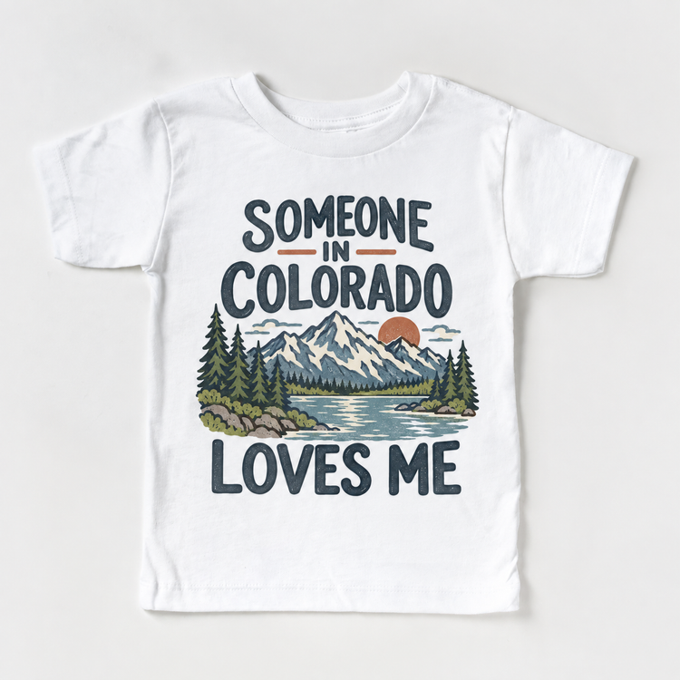 Someone in Colorado Loves Me design on a white short sleeve T-shirt