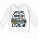 Someone in Colorado Loves Me design on a white sweatshirt