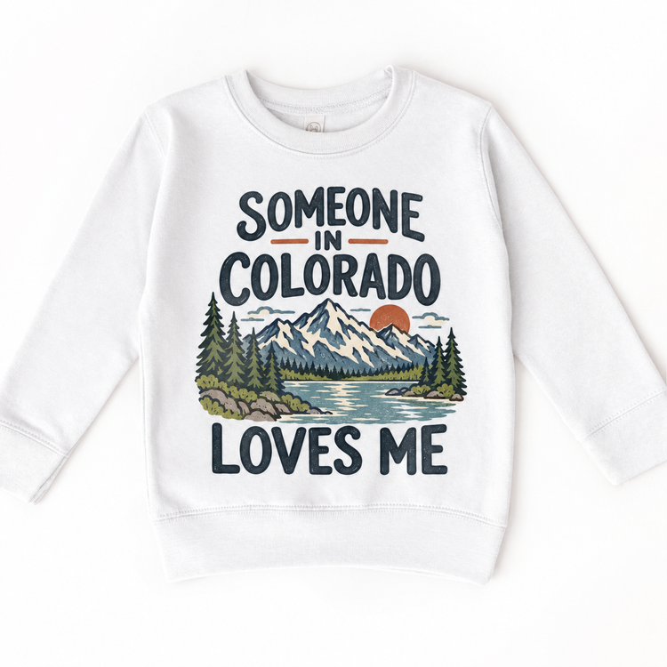 Someone in Colorado Loves Me design on a white sweatshirt