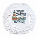 Someone in Connecticut Loves Me design on a white long sleeve T-shirt