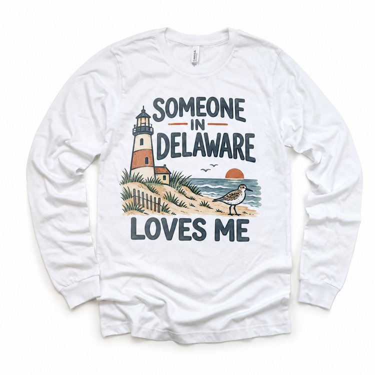 Someone in Delaware Loves Me design on a white long sleeve T-shirt