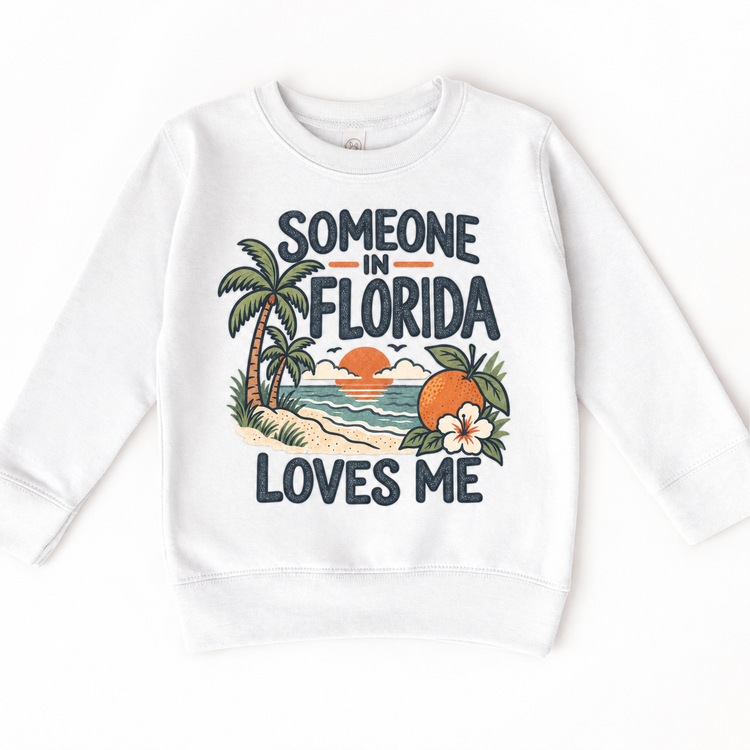 Someone in Florida Loves Me design on a white sweatshirt