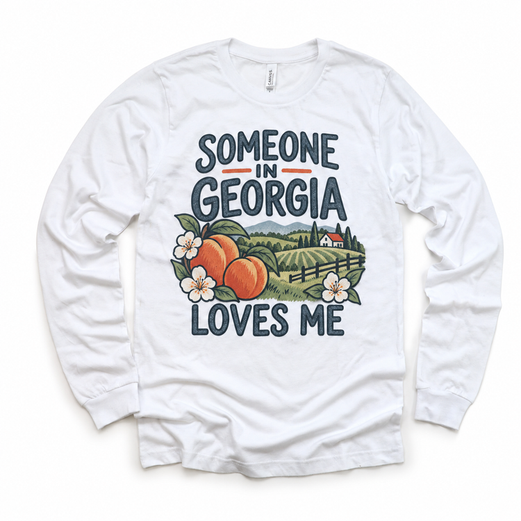 Someone in Georgia Loves Me design on a white long sleeve T-shirt