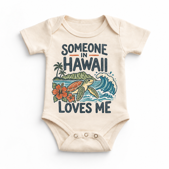 Someone in Hawaii Loves Me design on a natural beige baby bodysuit
