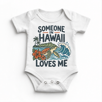 Someone in Hawaii Loves Me design on a white baby bodysuit