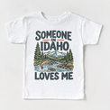Someone in Idaho Loves Me design on a white short sleeve T-shirt