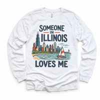 Someone in Illinois Loves Me design on a white long sleeve T-shirt