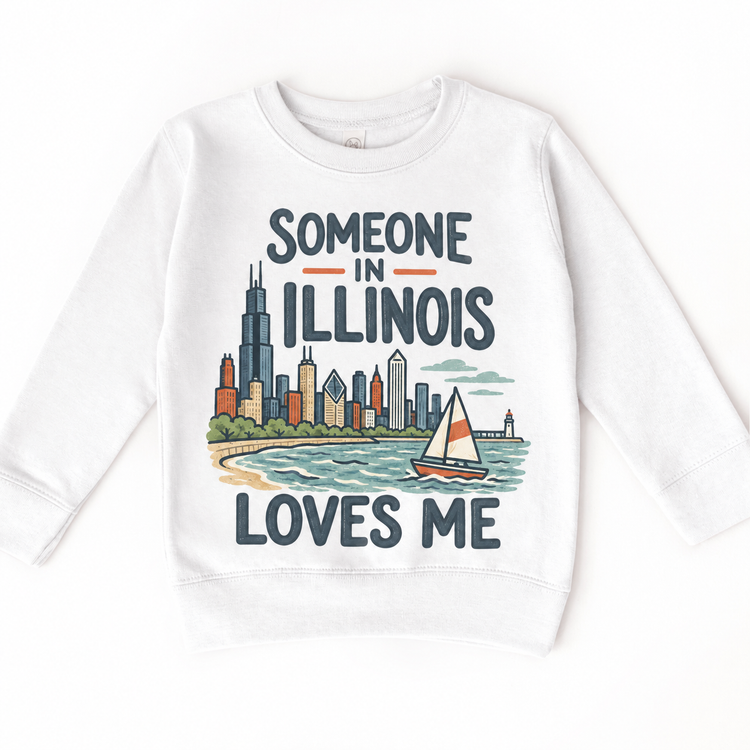 Someone in Illinois Loves Me design on a white sweatshirt