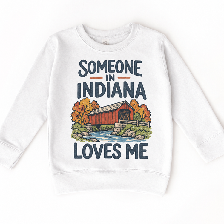 Someone in Indiana Loves Me design on a white sweatshirt